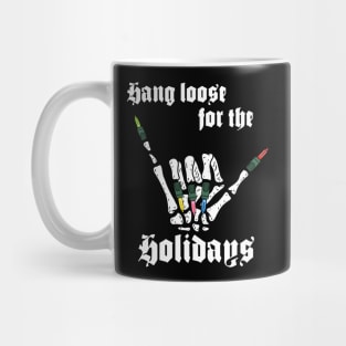 Skeleton Hand, Hang Loose for the Holidays Mug